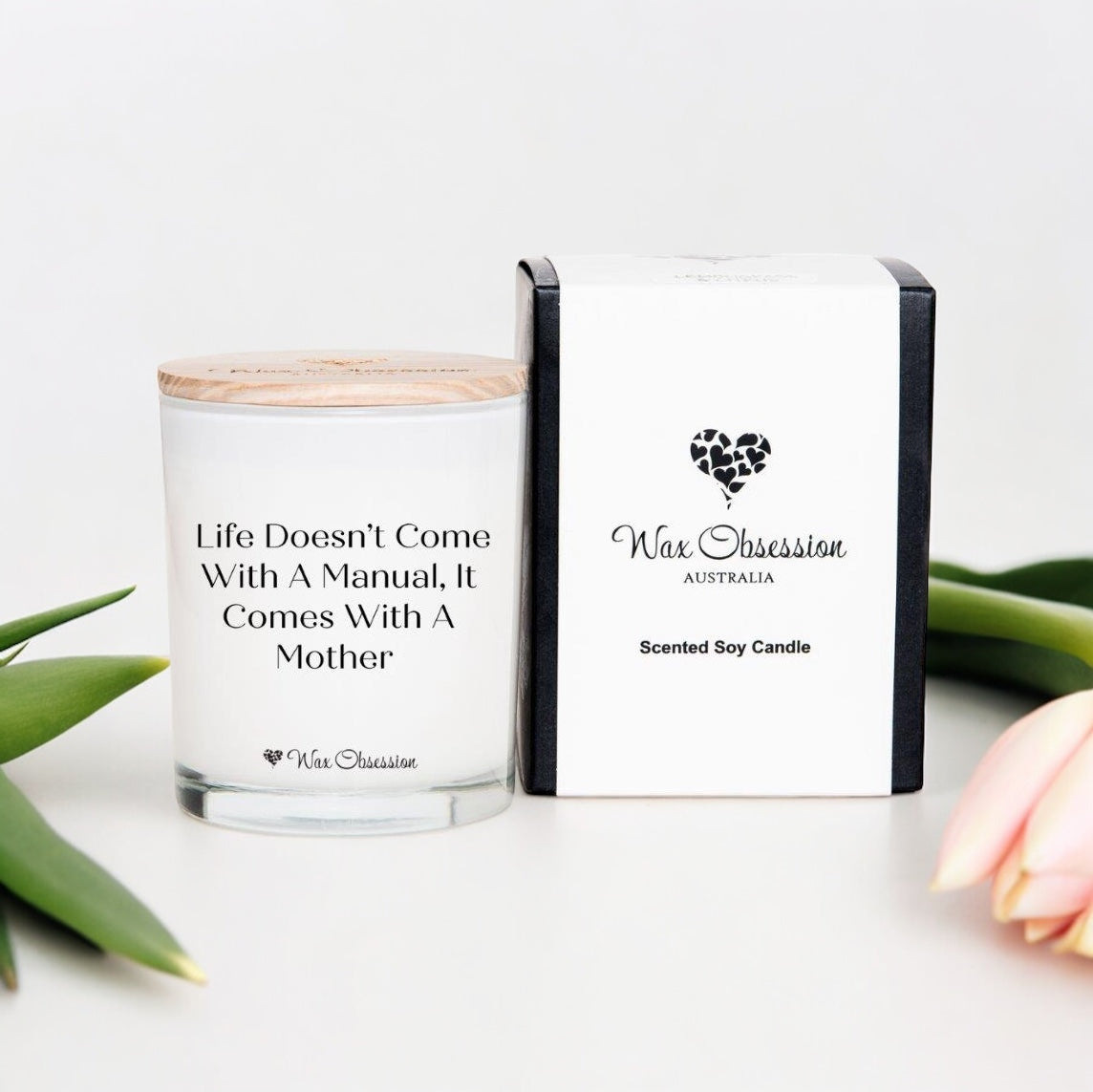 Quote Candle - Life Doesn't Come With A Manual, It Comes With A Mother