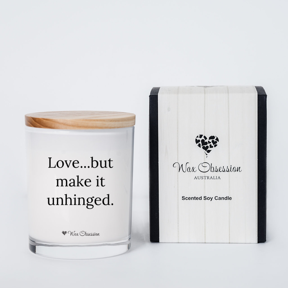 Love...but make it unhinged | Valentine's Day Quote Candle by Wax Obsession