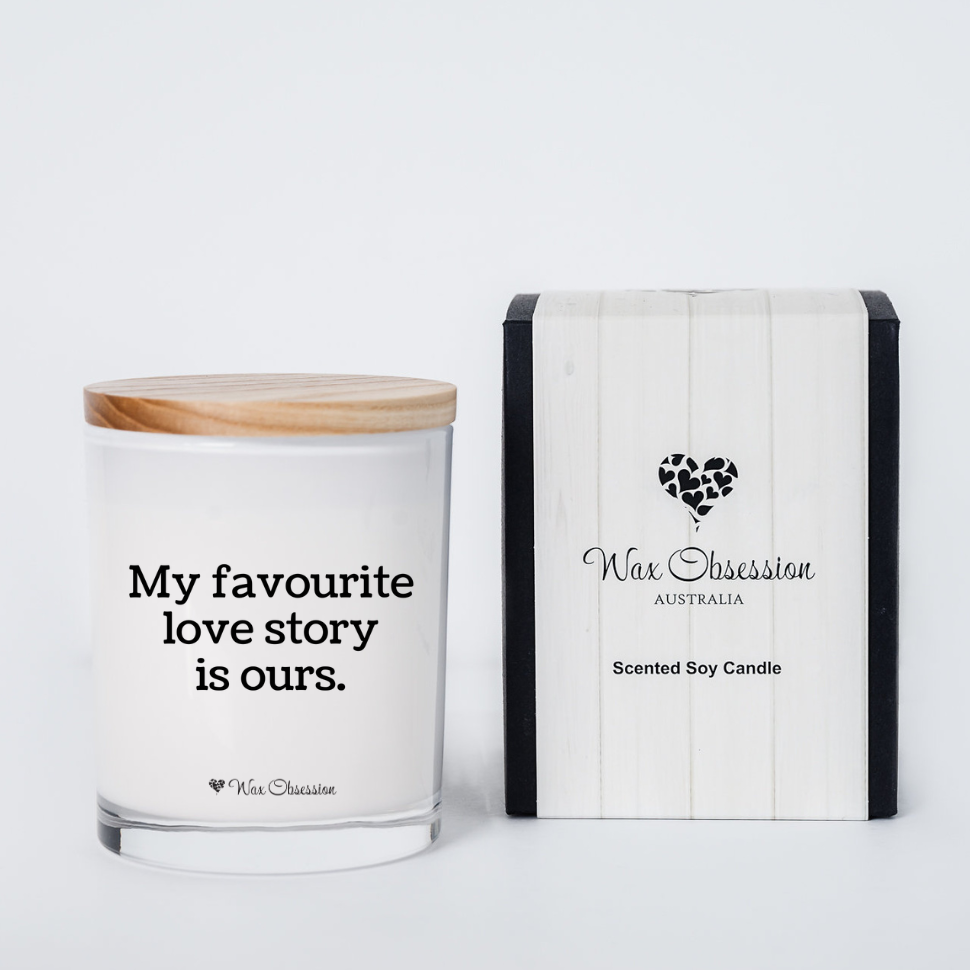 My Favourite Love Story Is Ours | Valentine's Day Quote Candle by Wax Obsession