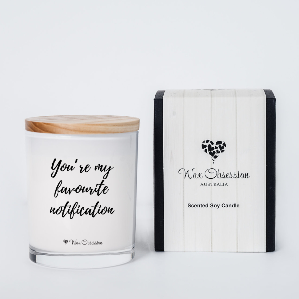 You're My Favourite Notification | Valentine's Day Quote Candle by Wax Obsession