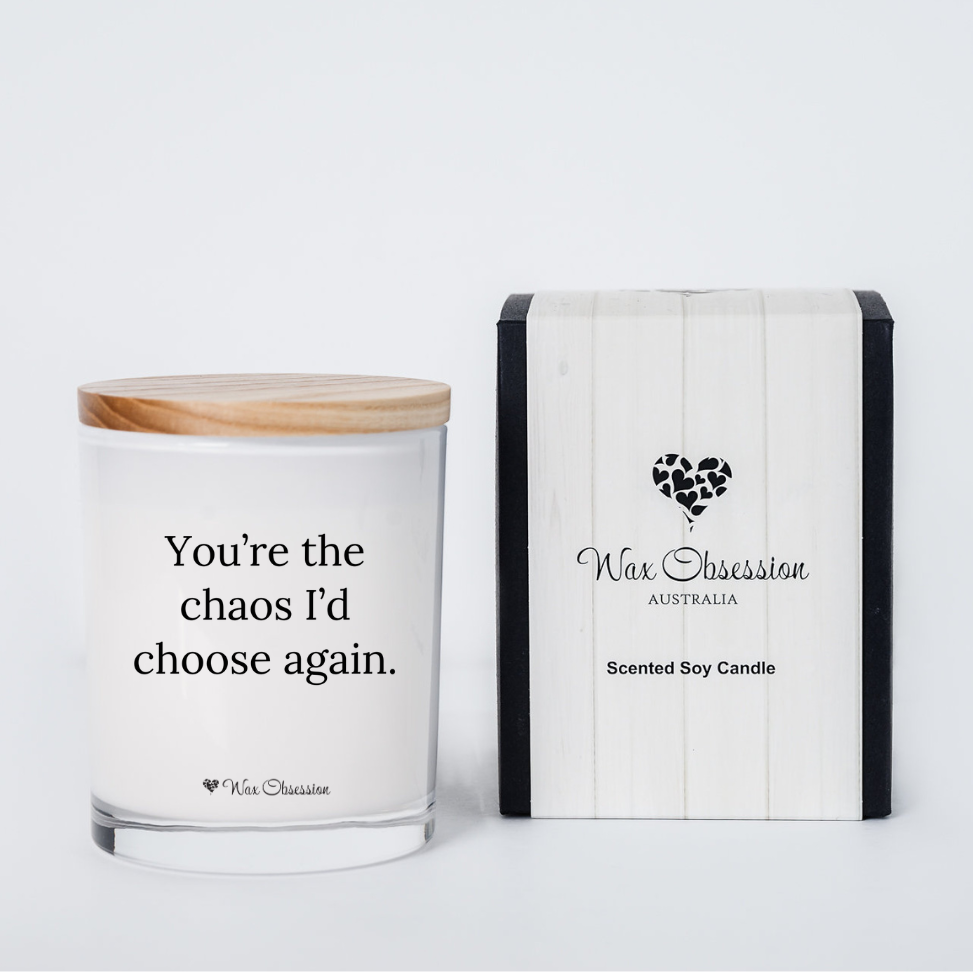 You're The Chaos I'd Choose Again | Valentine's Day Quote Candle by Wax Obsession