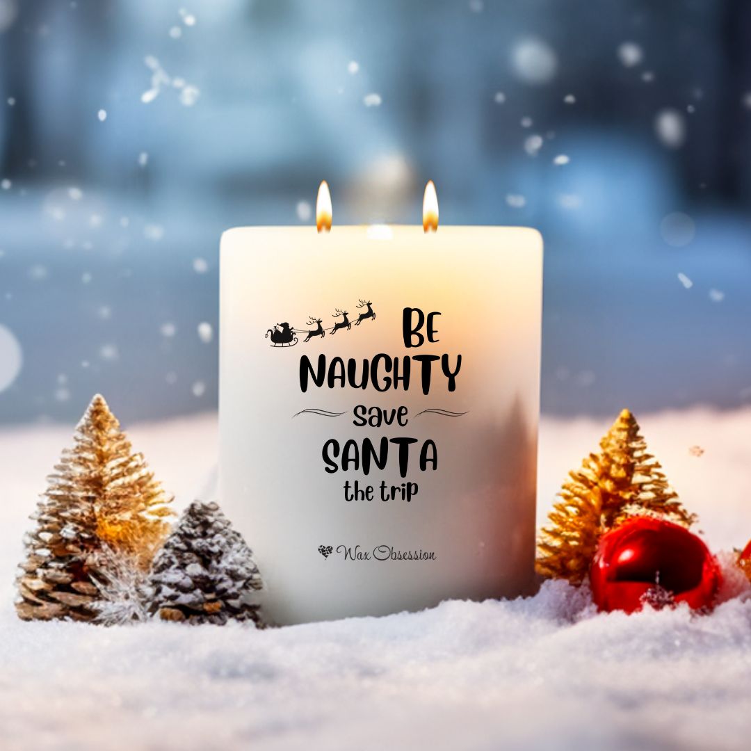 Christmas Quote Candle – "Be Naughty, Save Santa The Trip" by Wax Obsession – 420g soy candle