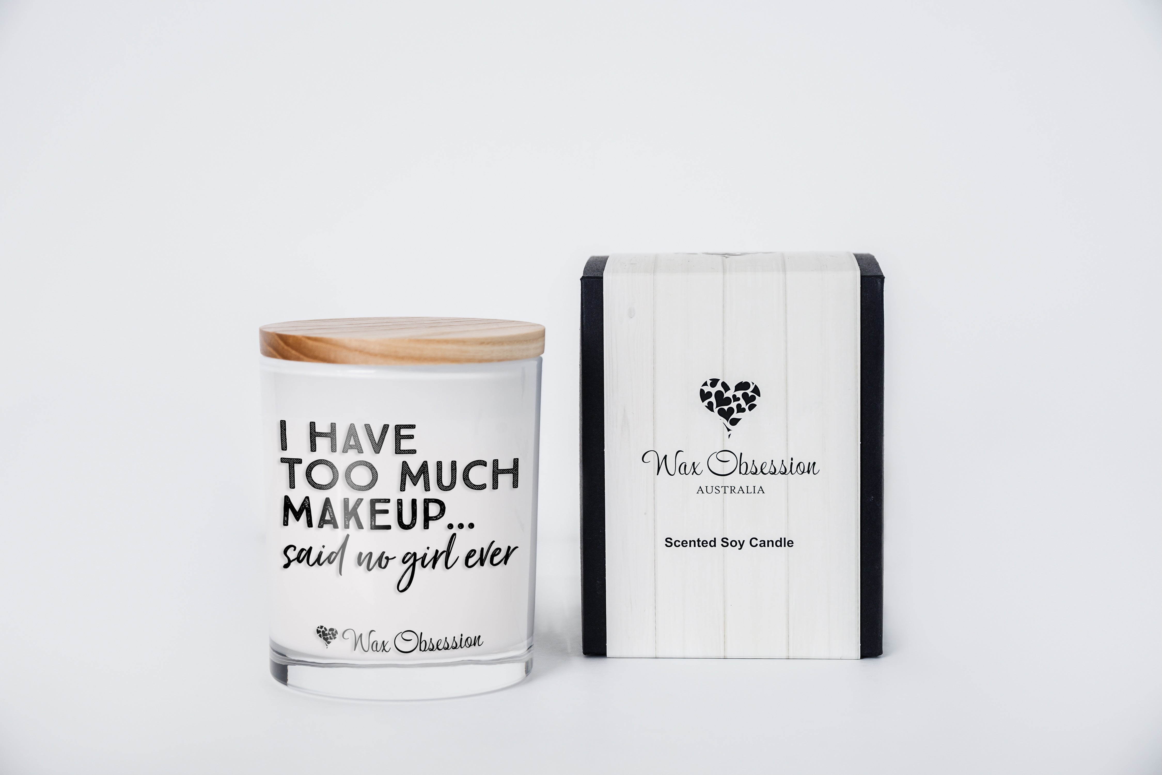 Quote Candle - I Have Too Much Makeup Said No Girl Ever